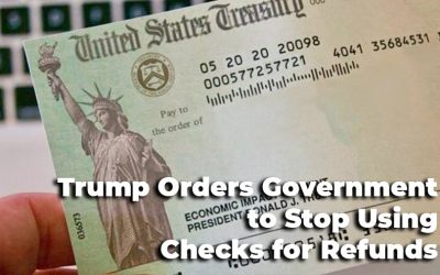 Trump Orders Government to Stop Using Checks for Refunds