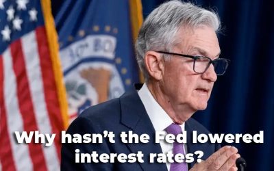 Why hasn’t the Fed lowered interest rates?