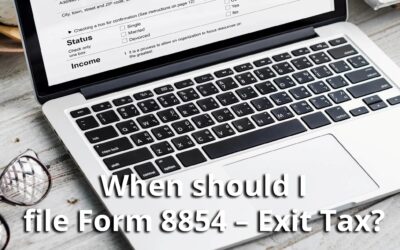 When should I file Form 8854 – Exit Tax?