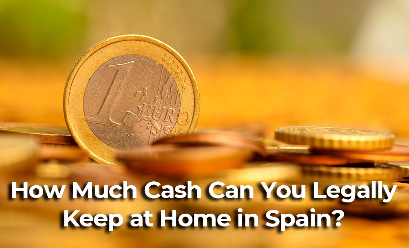 How Much Cash Can You Legally Keep at Home in Spain?